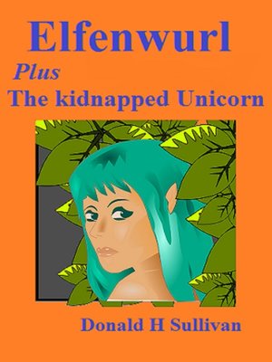cover image of Elfenwurl Plus the Kidnapped Unicorn